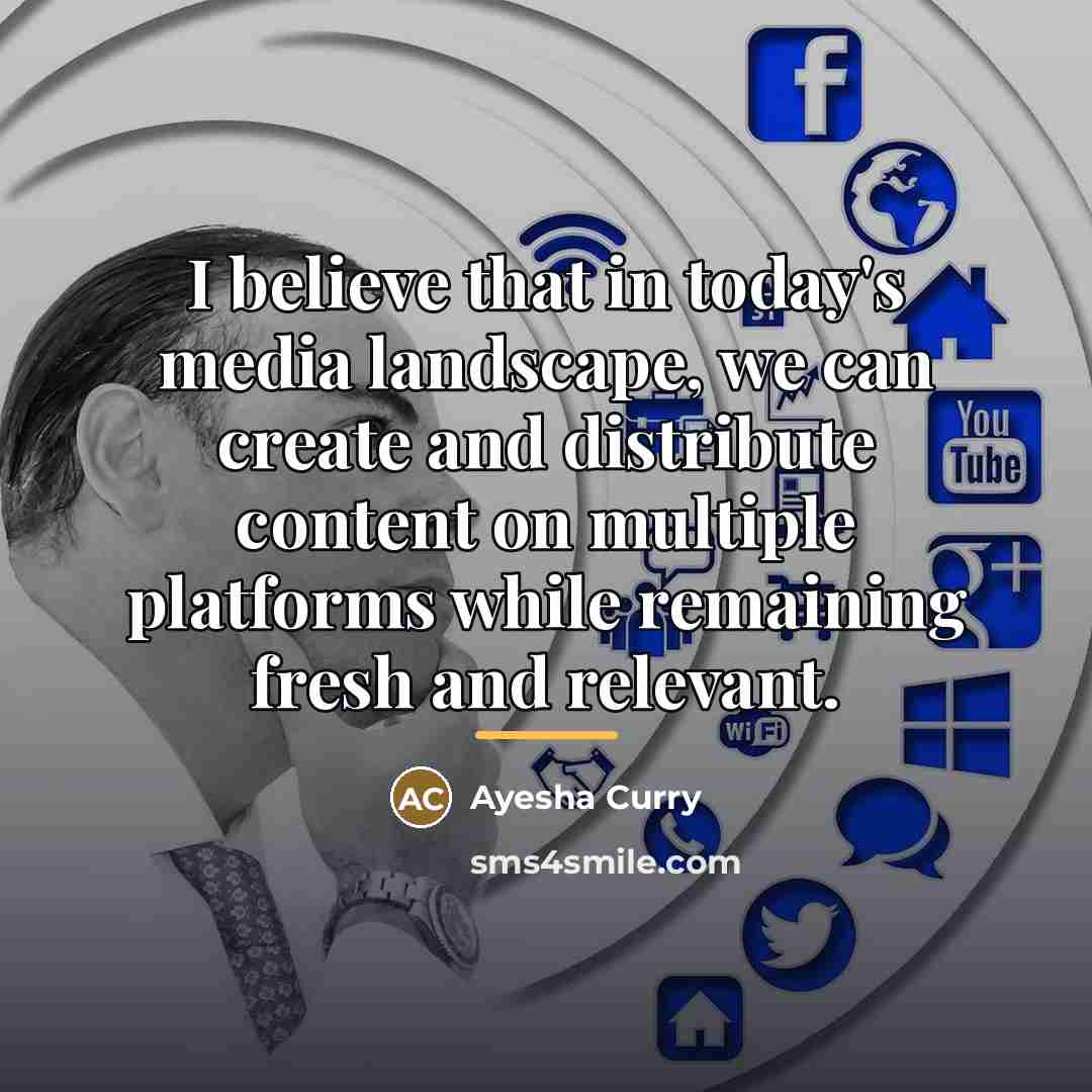 “I believe that in today's media landscape, we can create…” quote by Ayesha Curry