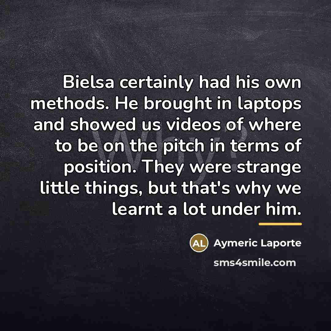 “Bielsa certainly had his own methods. He brought in laptops…” quote by Aymeric Laporte