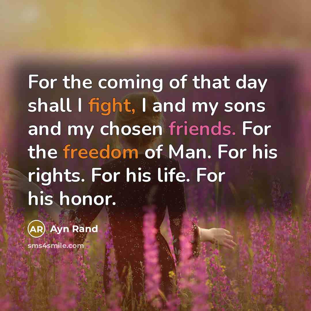 “For the coming of that day shall I fight, I…” quote by Ayn Rand