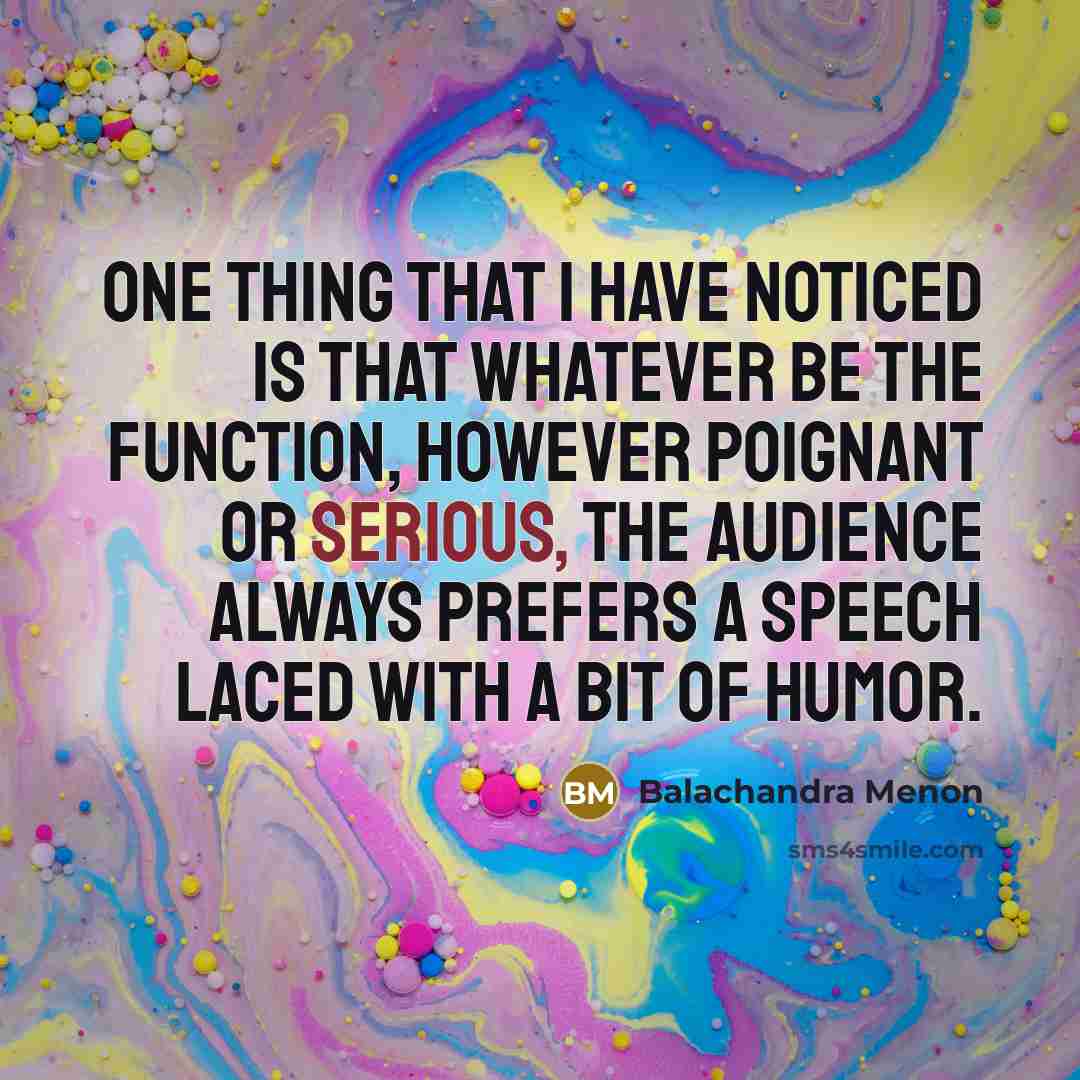 “One thing that I have noticed is that whatever be…” quote by Balachandra Menon