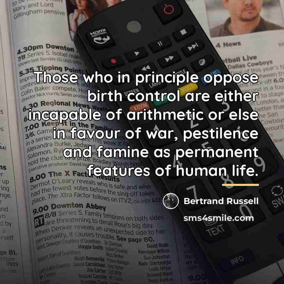 “Those who in principle oppose birth control are either incapable…” quote by Bertrand Russell