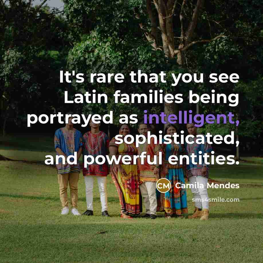 “It's rare that you see Latin families being portrayed as…” quote by Camila Mendes