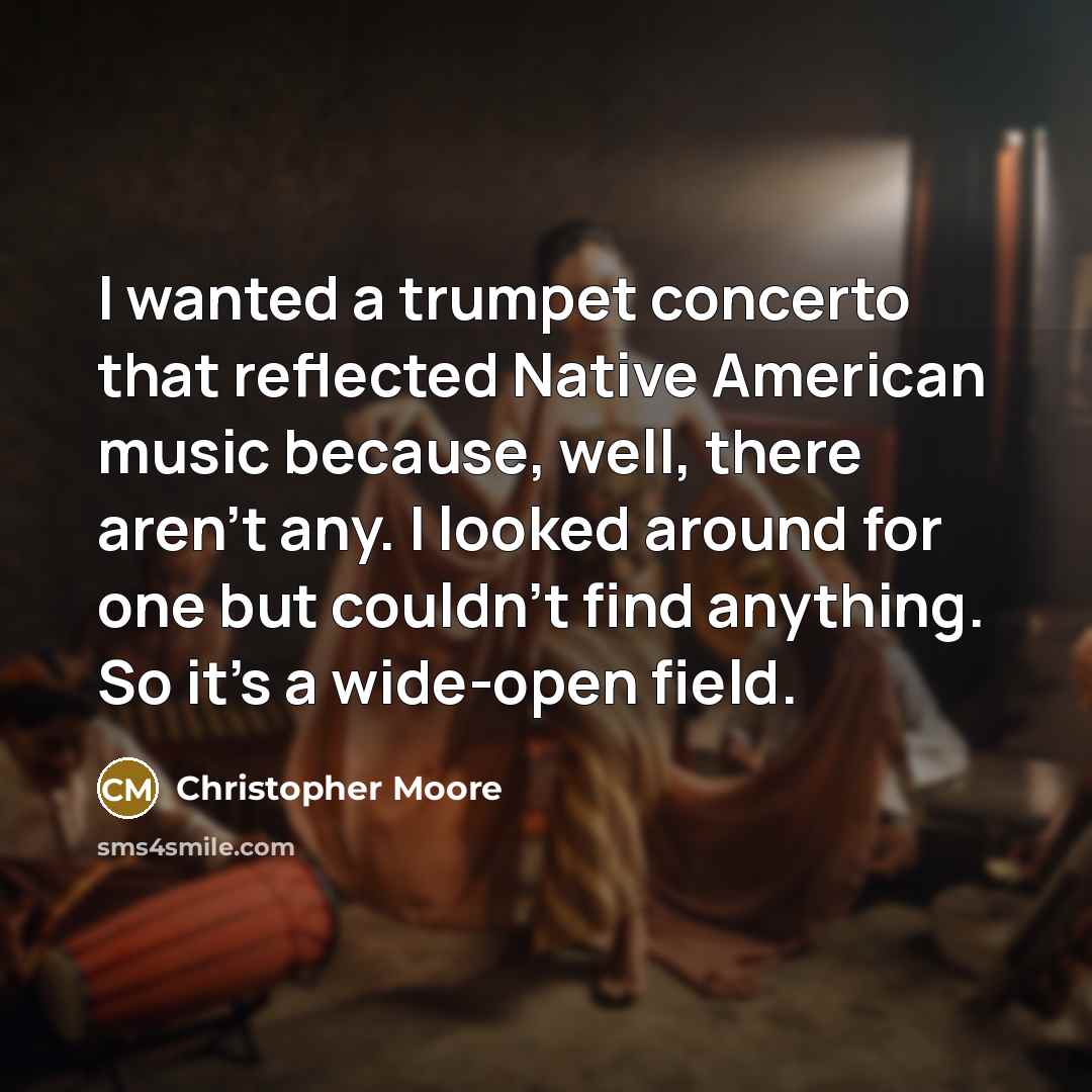 “I wanted a trumpet concerto that reflected Native American music…” quote by Christopher Moore