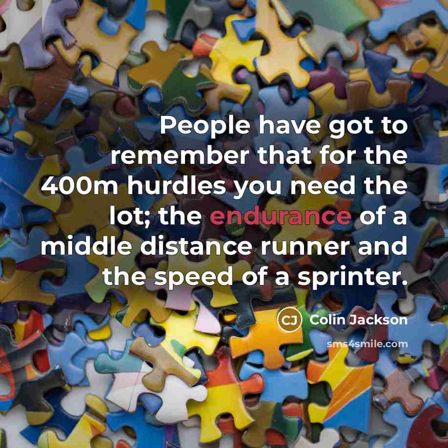 “People have got to remember that for the 400m hurdles…” quote by Colin Jackson