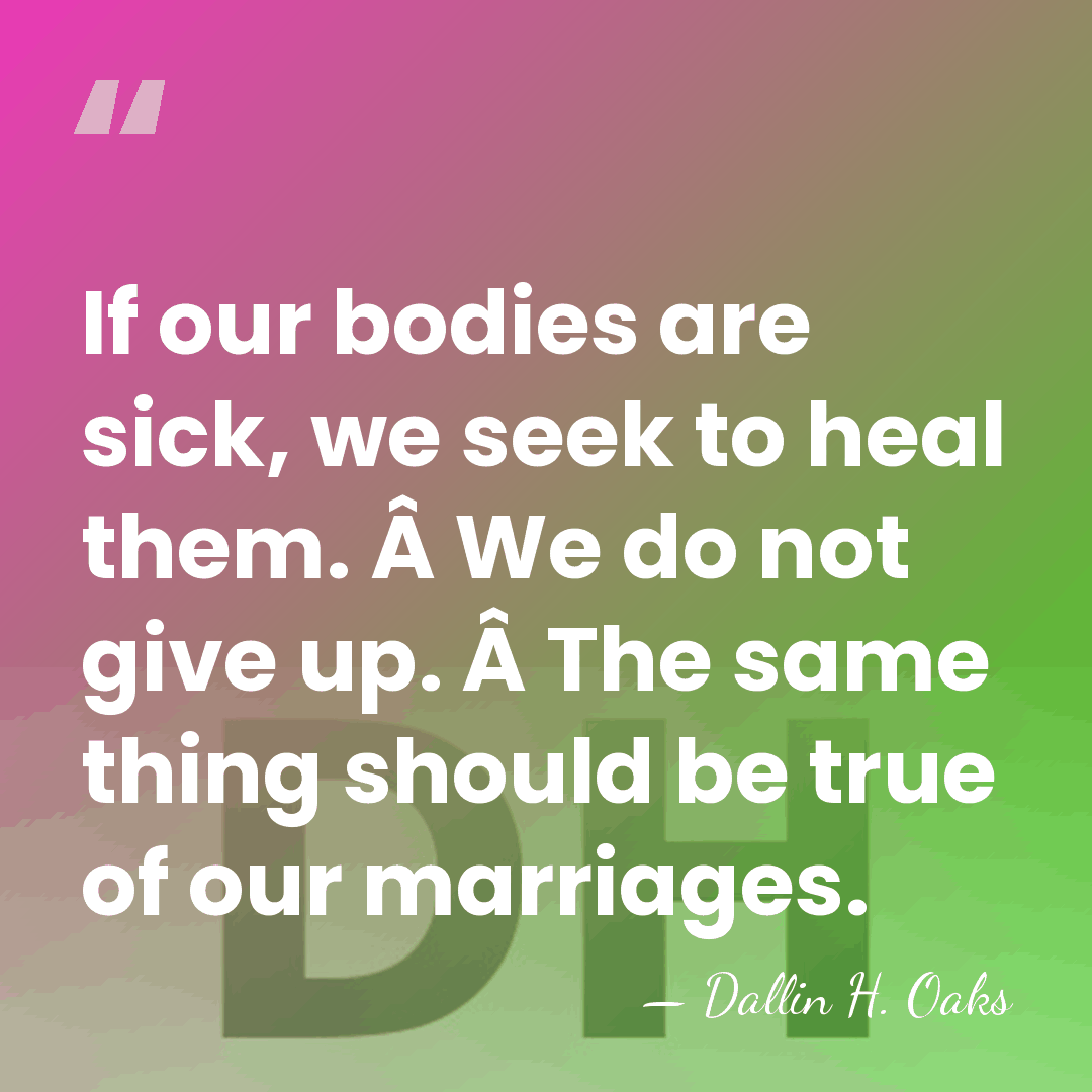 If our bodies are sick, we seek to heal them. Â We&hellip; - Dallin H. Oaks