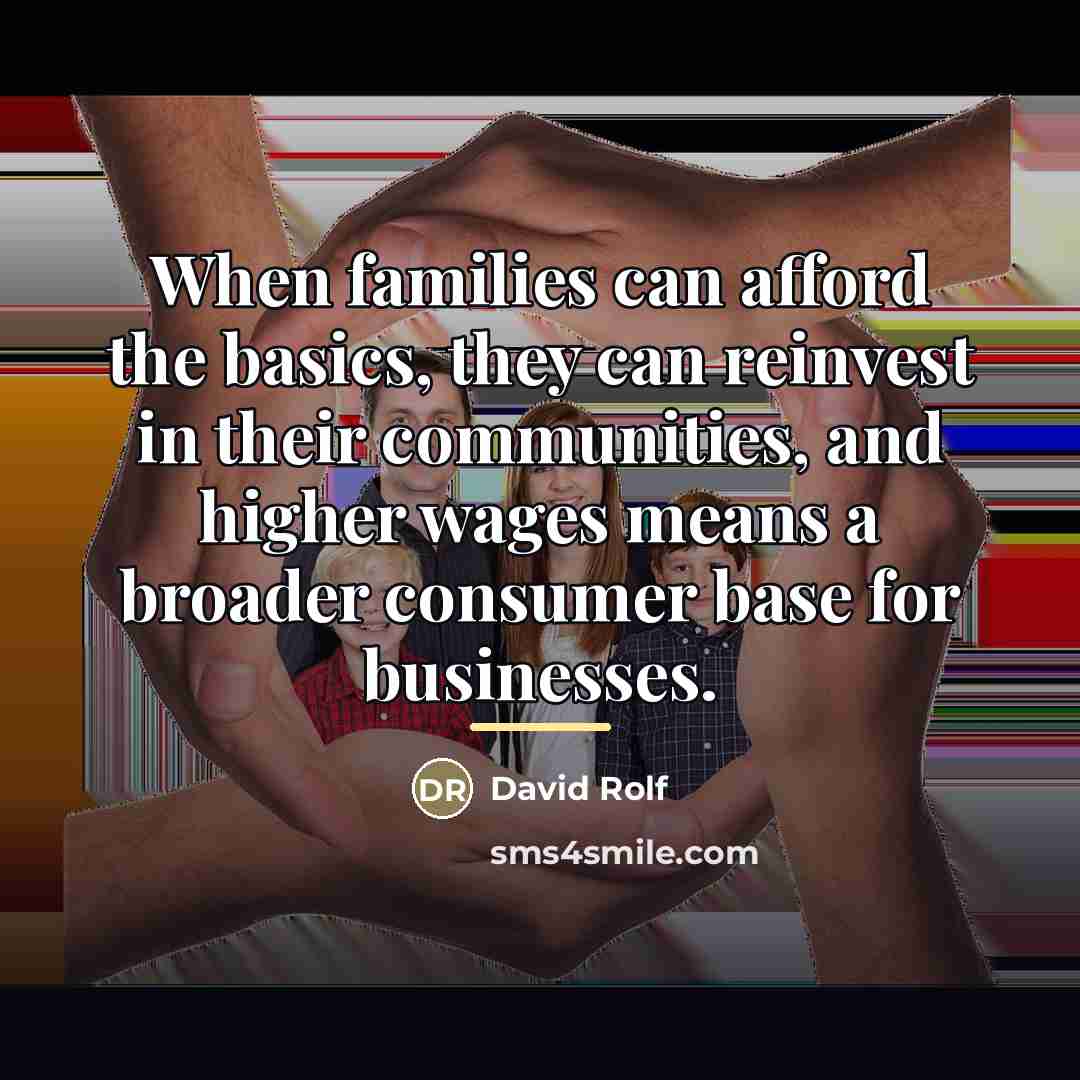 “When families can afford the basics, they can reinvest in…” quote by David Rolf
