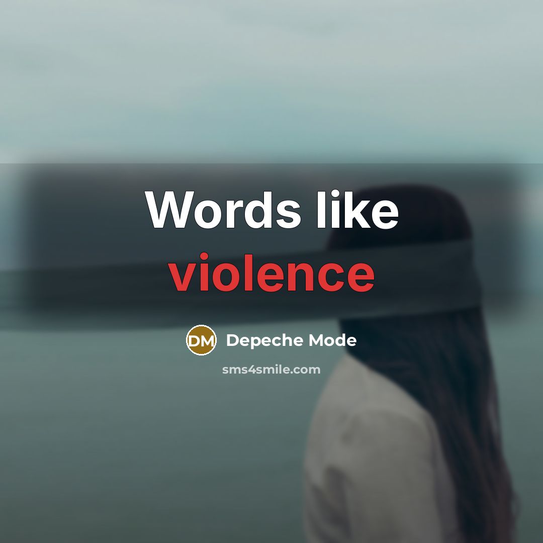 “Words like violence” quote by Depeche Mode