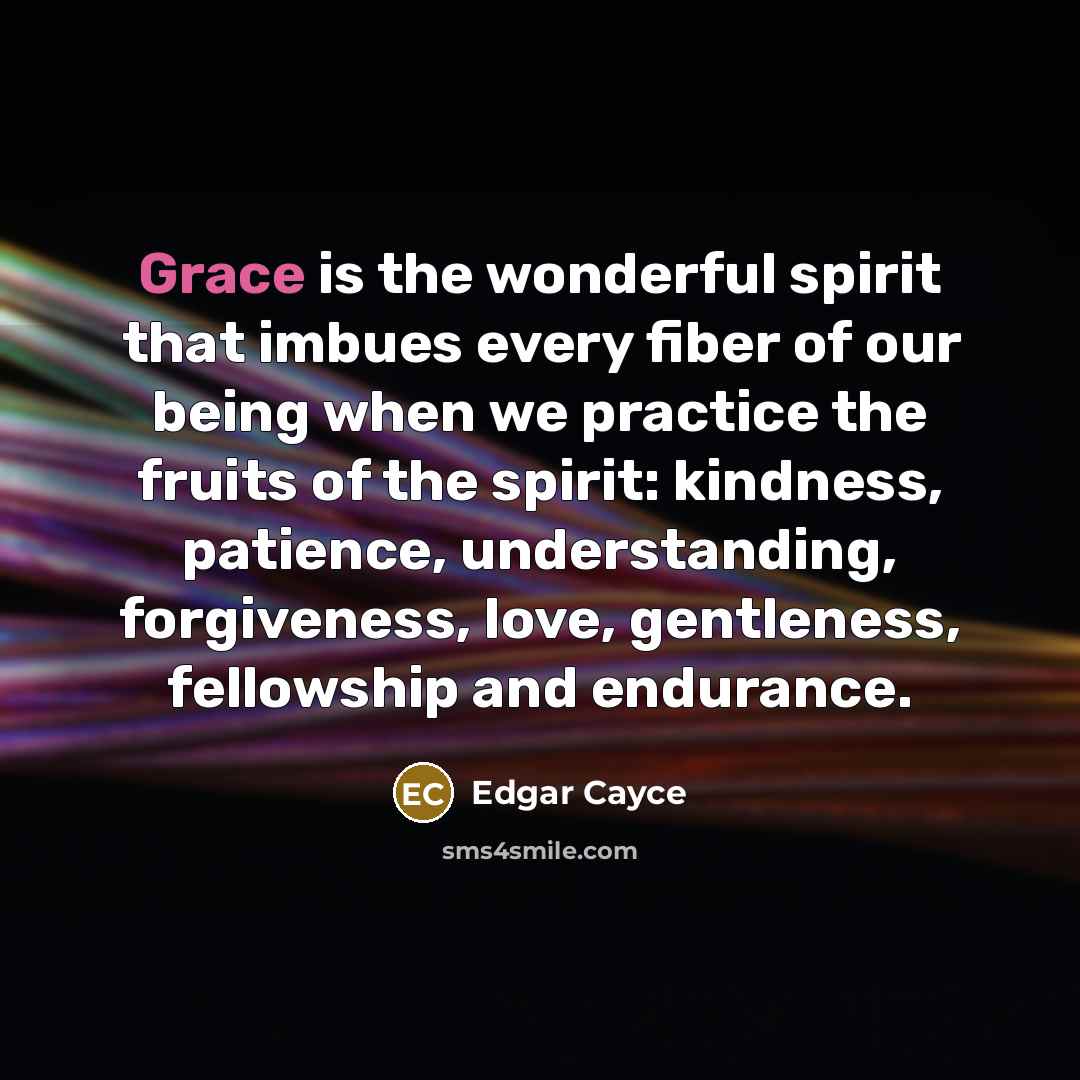 “Grace is the wonderful spirit that imbues every fiber of…” quote by Edgar Cayce