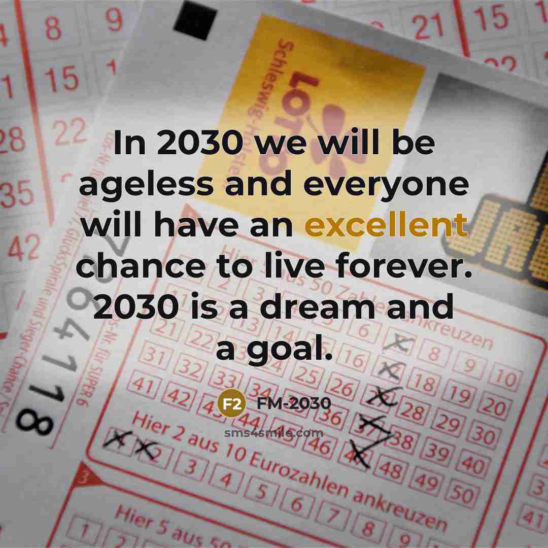 “In 2030 we will be ageless and everyone will have…” quote by FM-2030