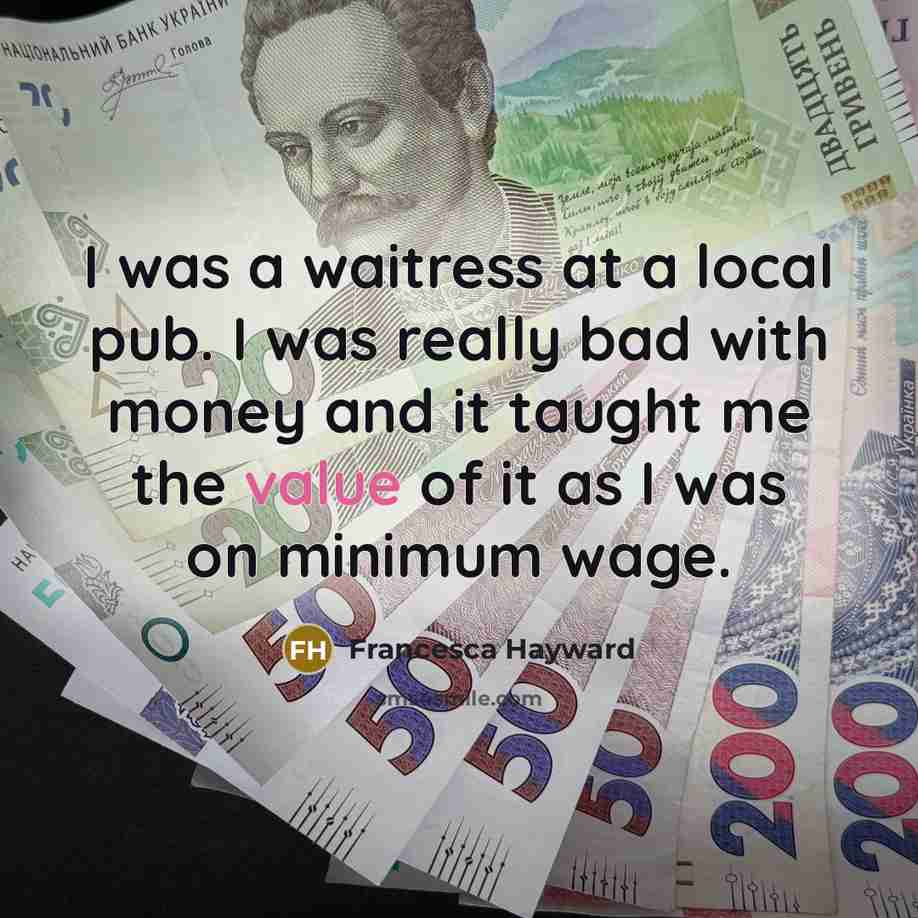 “I was a waitress at a local pub. I was…” quote by Francesca Hayward