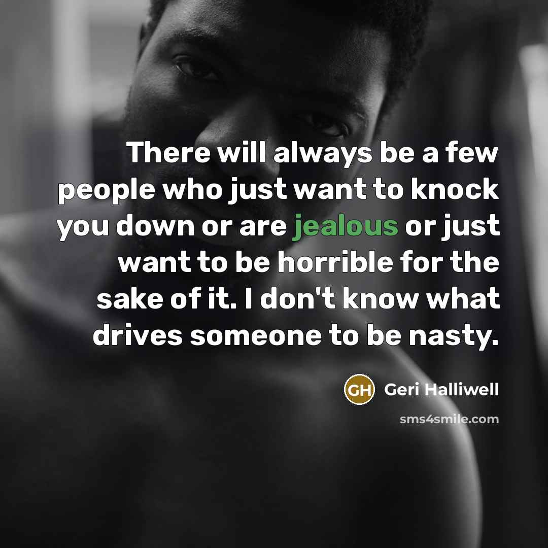 “There will always be a few people who just want…” quote by Geri Halliwell