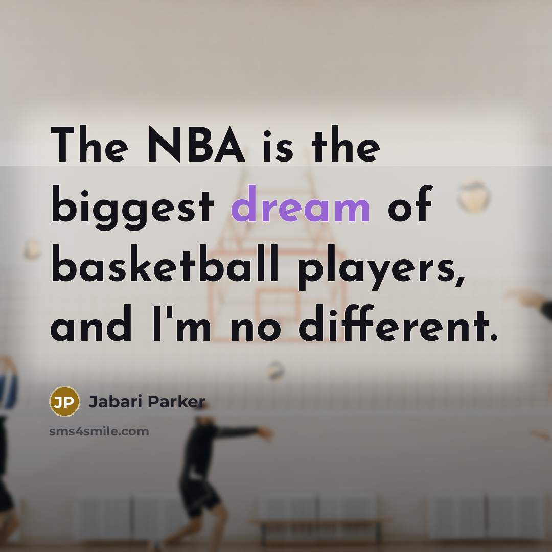 “The NBA is the biggest dream of basketball players, and…” quote by Jabari Parker