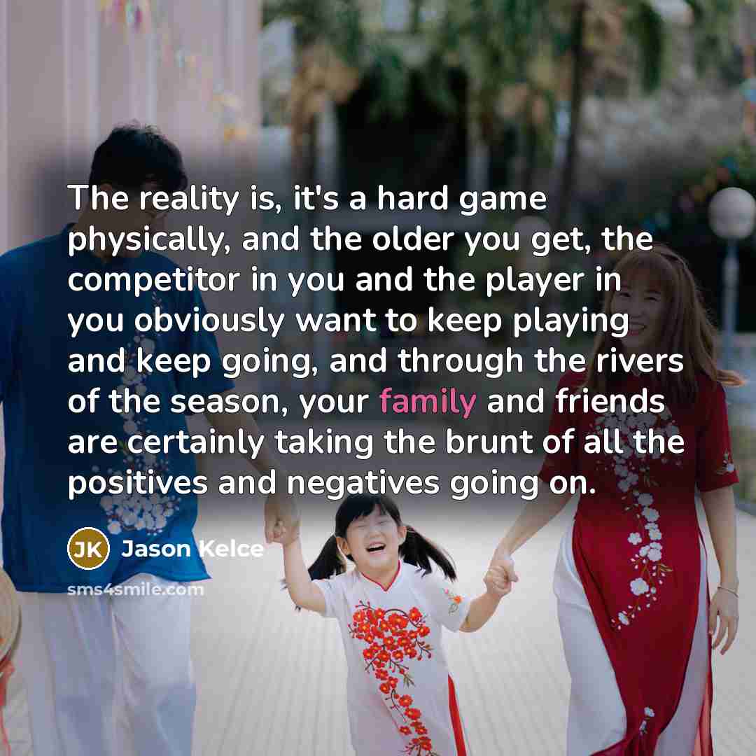 “The reality is, it's a hard game physically, and the…” quote by Jason Kelce