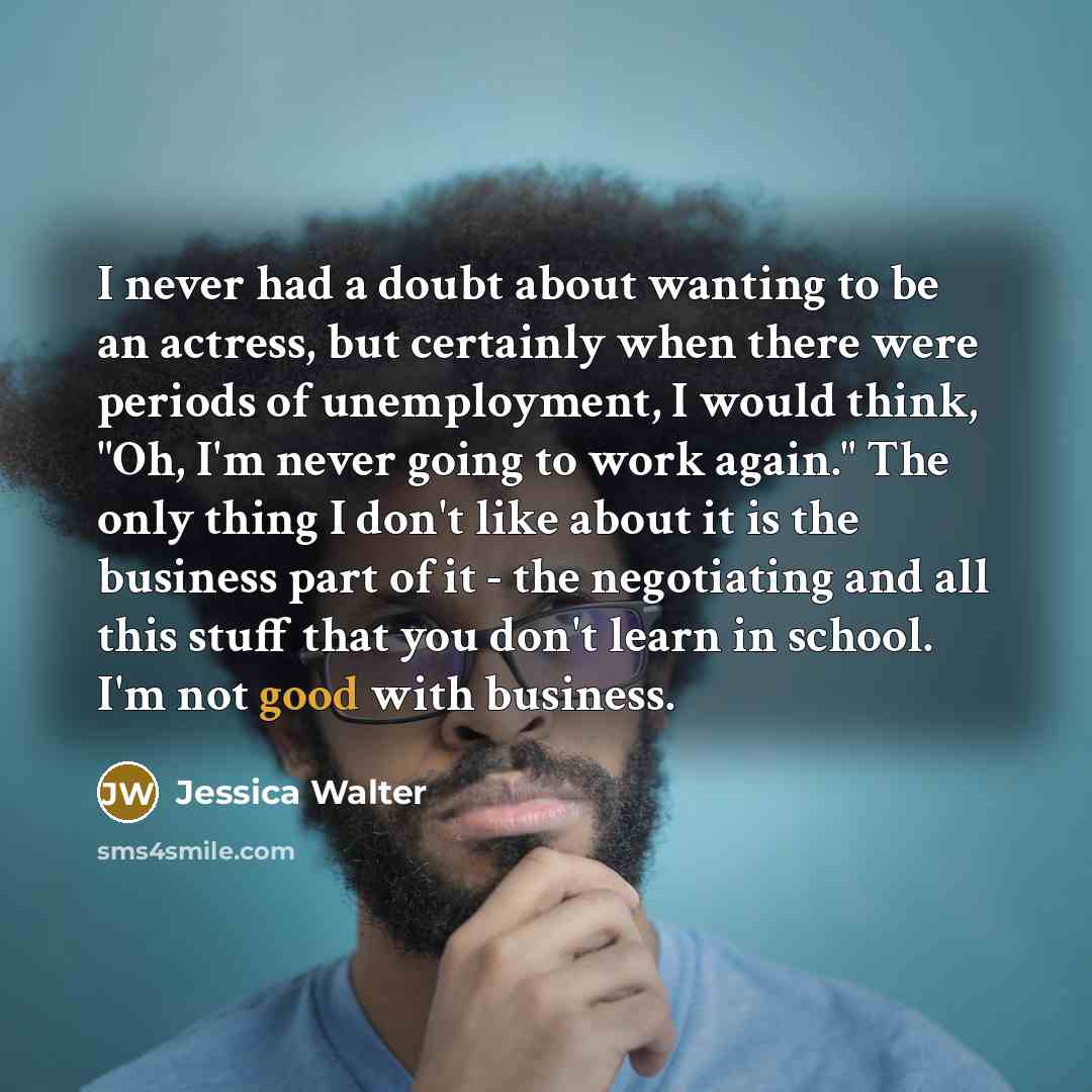 “I never had a doubt about wanting to be an…” quote by Jessica Walter