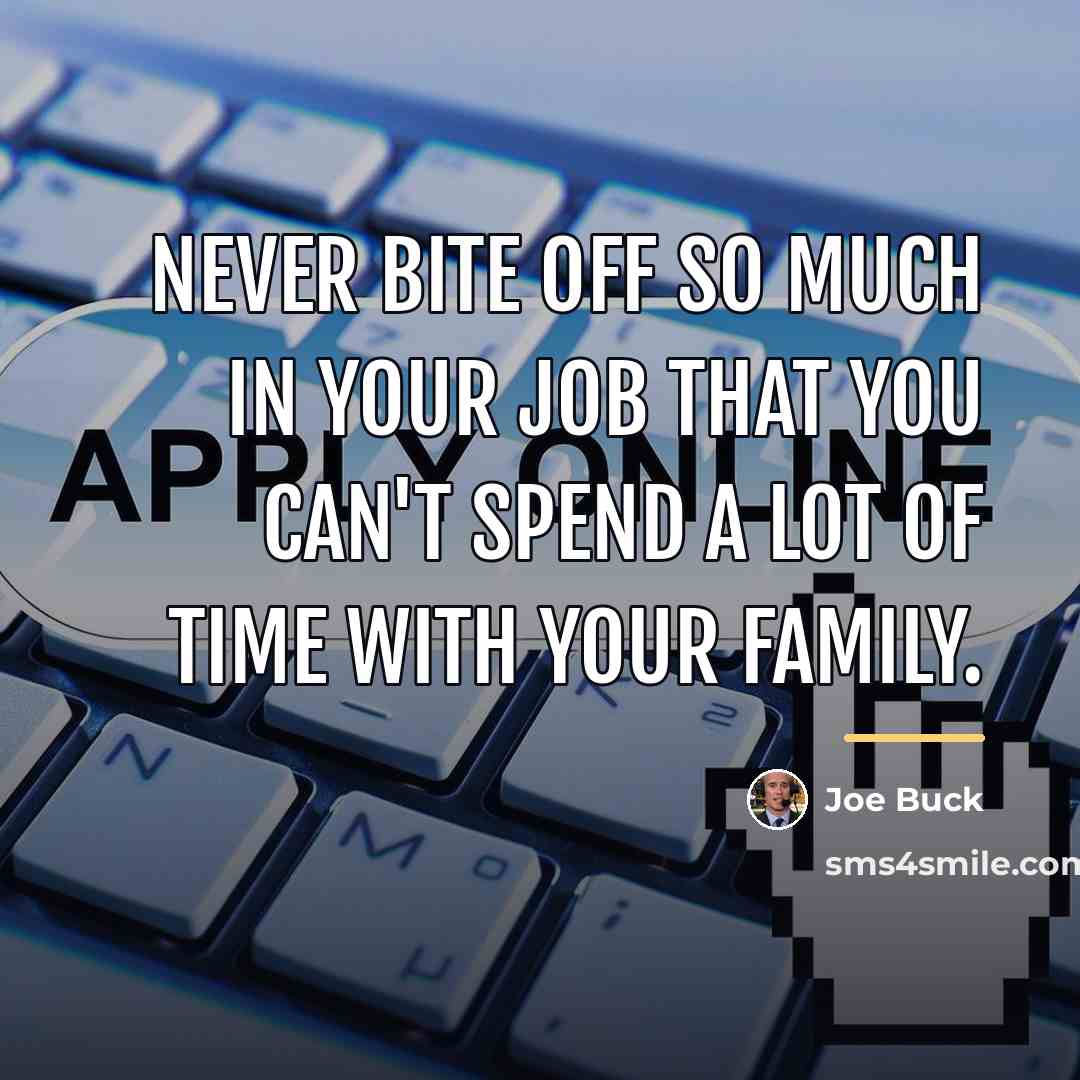 “Never bite off so much in your job that you…” quote by Joe Buck