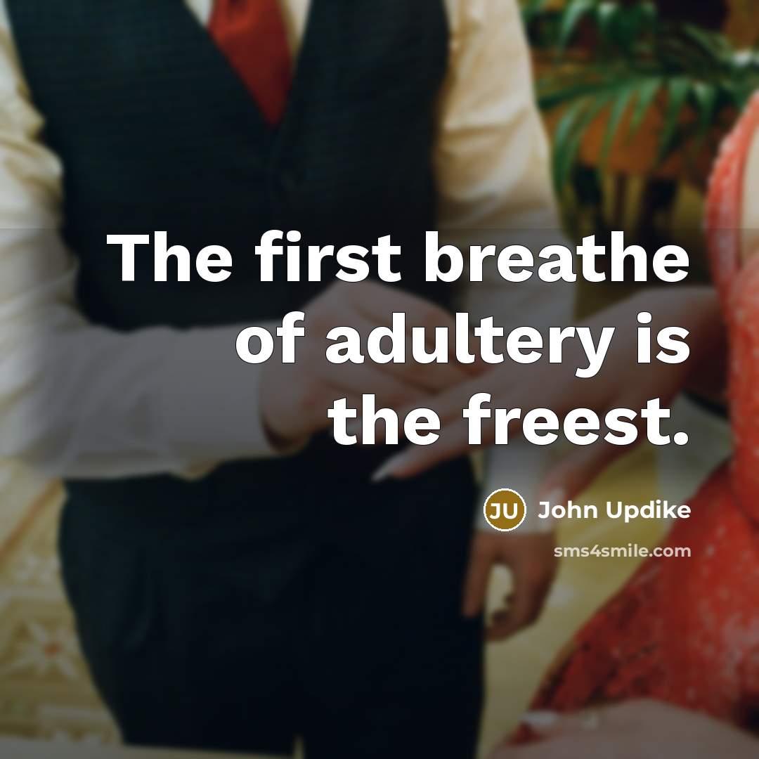 “The first breathe of adultery is the freest.…” quote by John Updike
