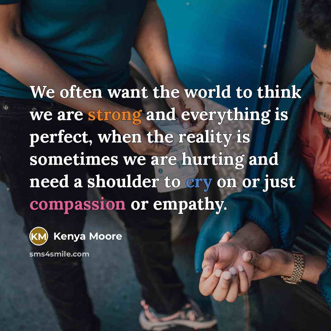 “We often want the world to think we are strong…” quote by Kenya Moore