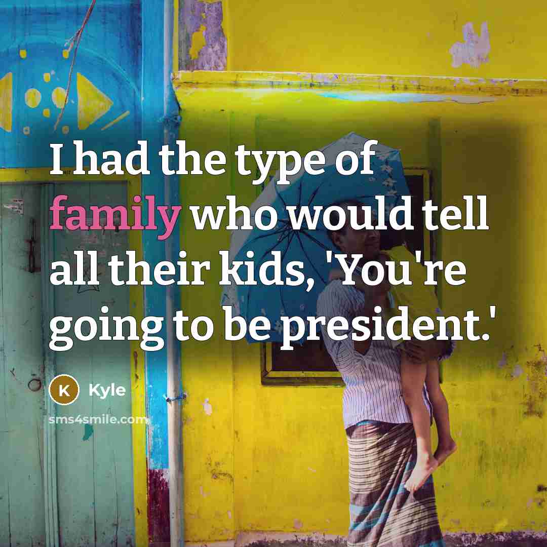 “I had the type of family who would tell all…” quote by Kyle