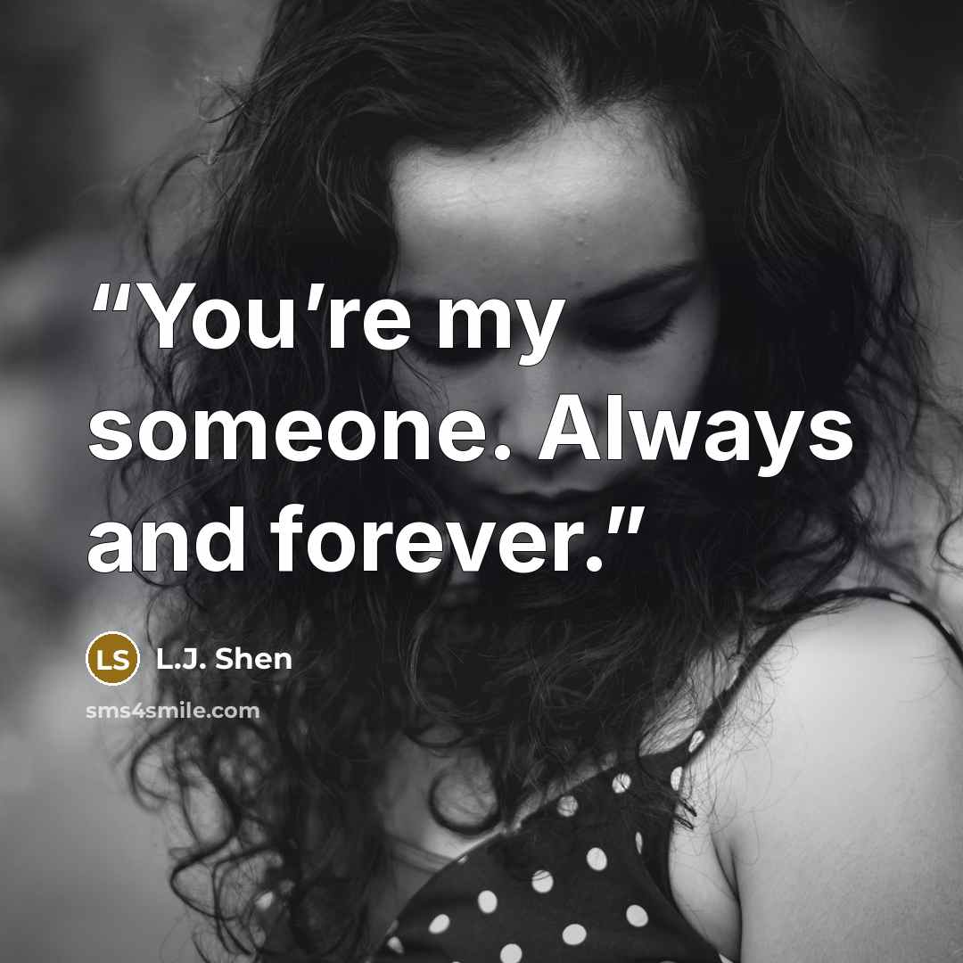 “You’re my someone. Always and forever.” quote by L.J. Shen