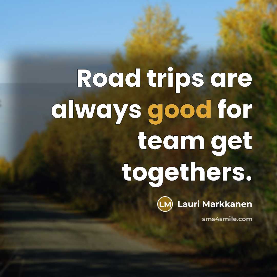 “Road trips are always good for team get togethers.…” quote by Lauri Markkanen