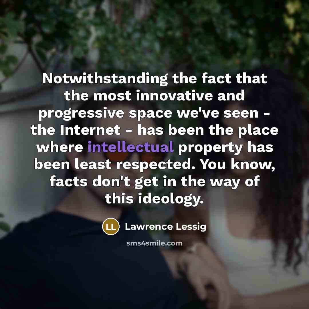 “Notwithstanding the fact that the most innovative and progressive space…” quote by Lawrence Lessig