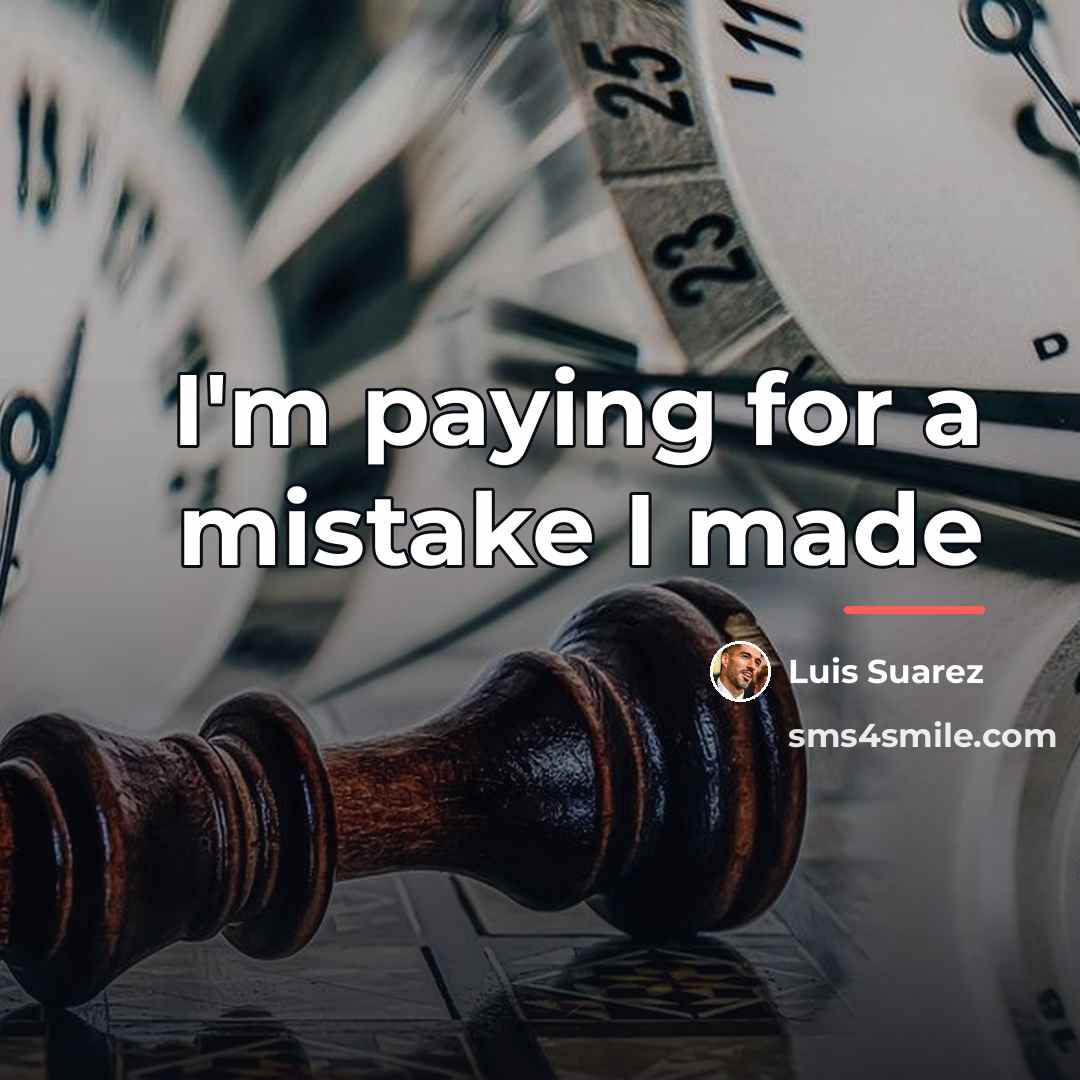 “I'm paying for a mistake I made…” quote by Luis Suarez