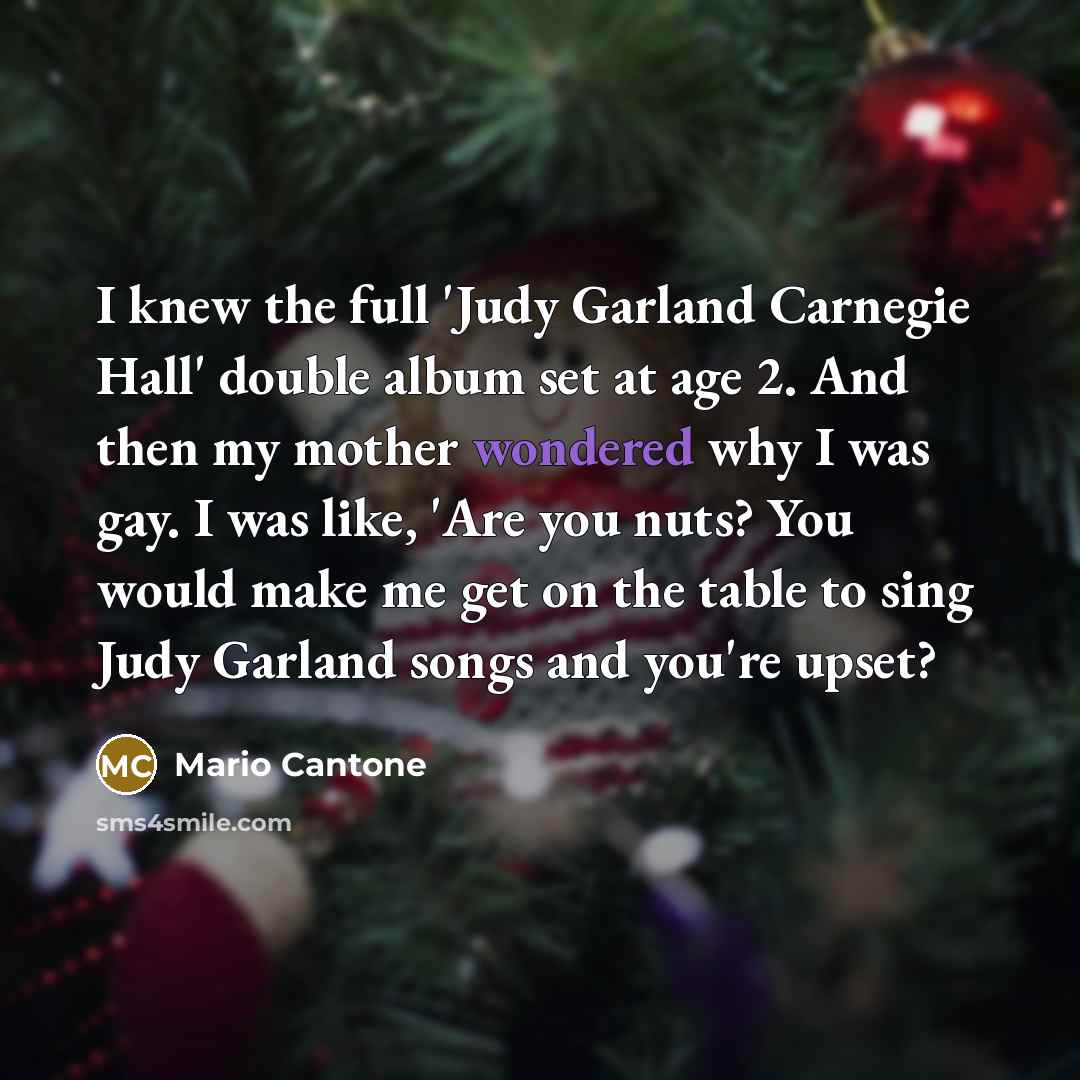 “I knew the full 'Judy Garland Carnegie Hall' double album…” quote by Mario Cantone