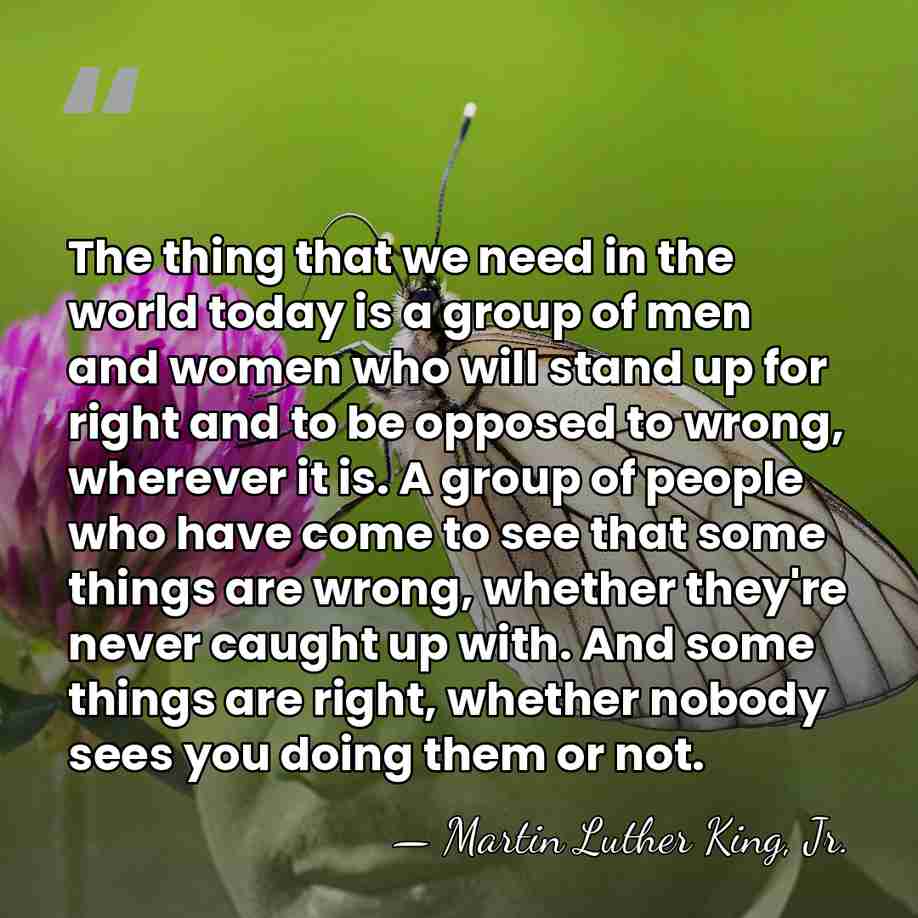The thing that we need in the world today is a group&hellip; - Martin Luther King, Jr.