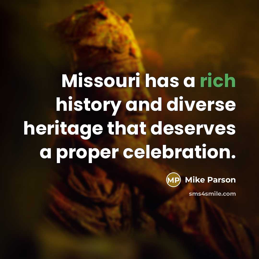 “Missouri has a rich history and diverse heritage that deserves…” quote by Mike Parson