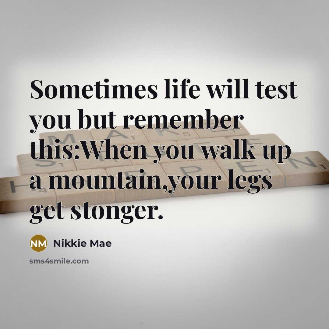“Sometimes life will test you but remember this:When you walk…” quote by Nikkie Mae
