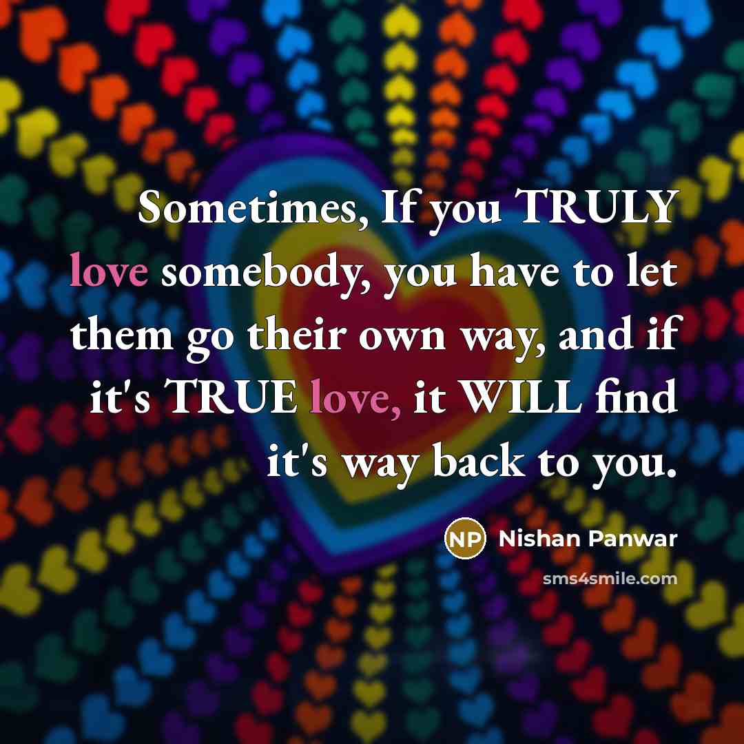 “Sometimes, If you TRULY love somebody, you have to let…” quote by Nishan Panwar