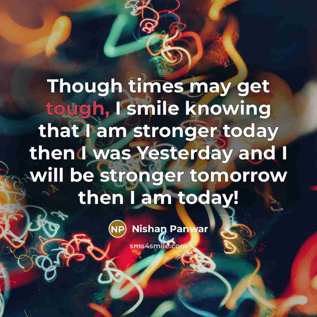 “Though times may get tough, I smile knowing that I…” quote by Nishan Panwar