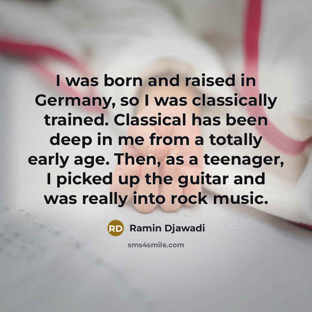 “I was born and raised in Germany, so I was…” quote by Ramin Djawadi