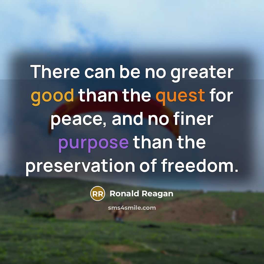 “There can be no greater good than the quest for…” quote by Ronald Reagan