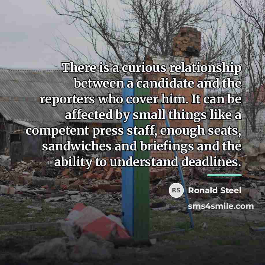 “There is a curious relationship between a candidate and the…” quote by Ronald Steel