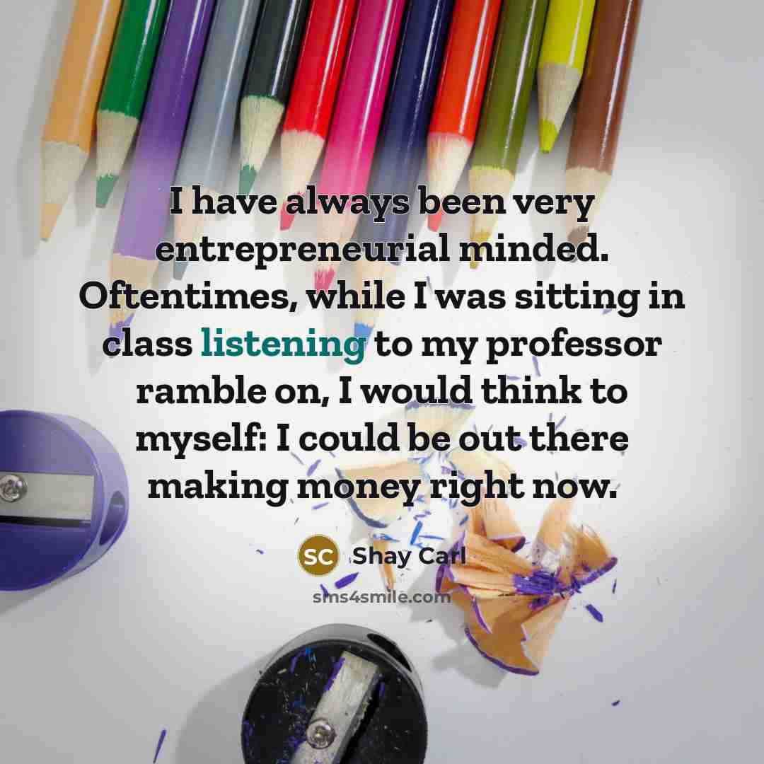 “I have always been very entrepreneurial minded. Oftentimes, while I…” quote by Shay Carl