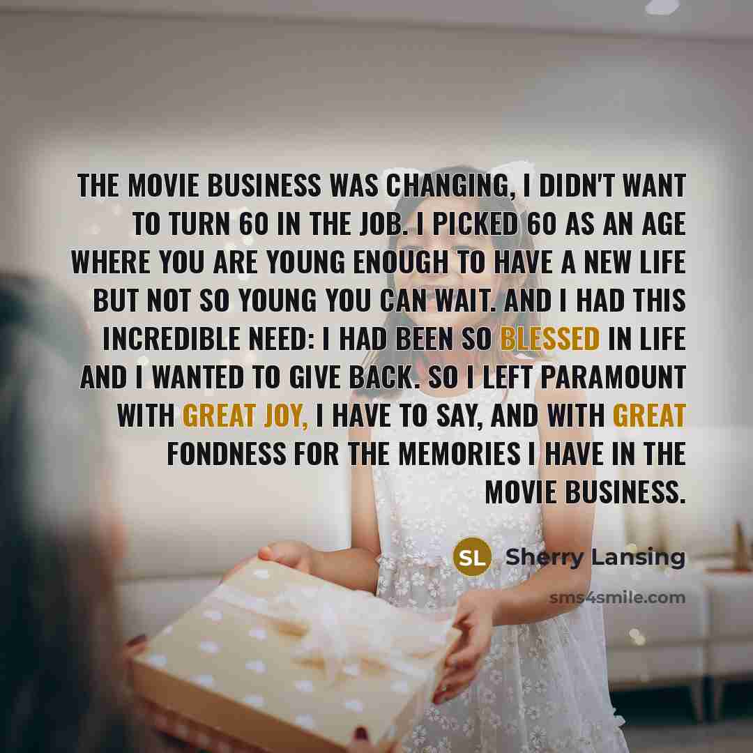 “The movie business was changing, I didn't want to turn…” quote by Sherry Lansing