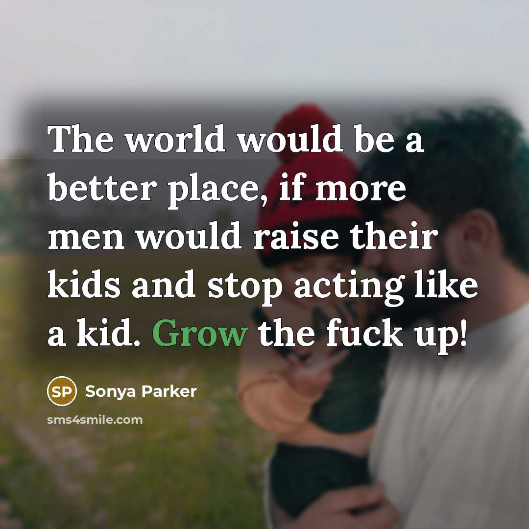 “The world would be a better place, if more men…” quote by Sonya Parker
