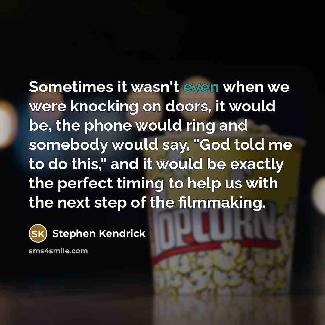 “Sometimes it wasn't even when we were knocking on doors,…” quote by Stephen Kendrick