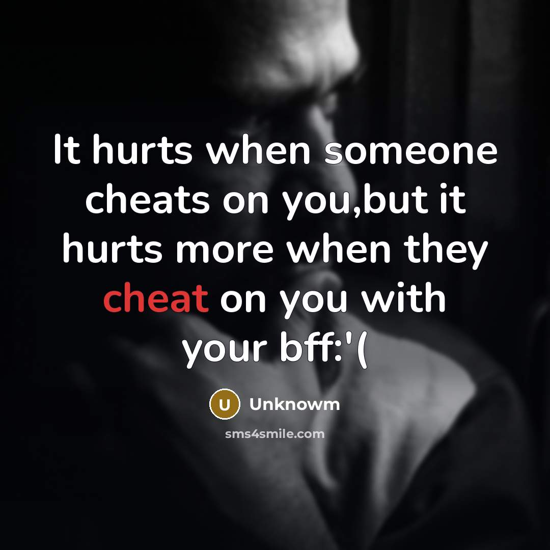 “It hurts when someone cheats on you,but it hurts more…” quote by Unknowm