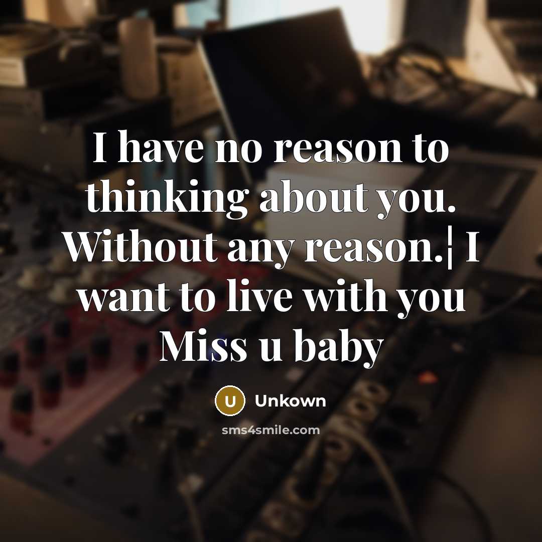 “I have no reason to thinking about you. Without any…” quote by Unkown