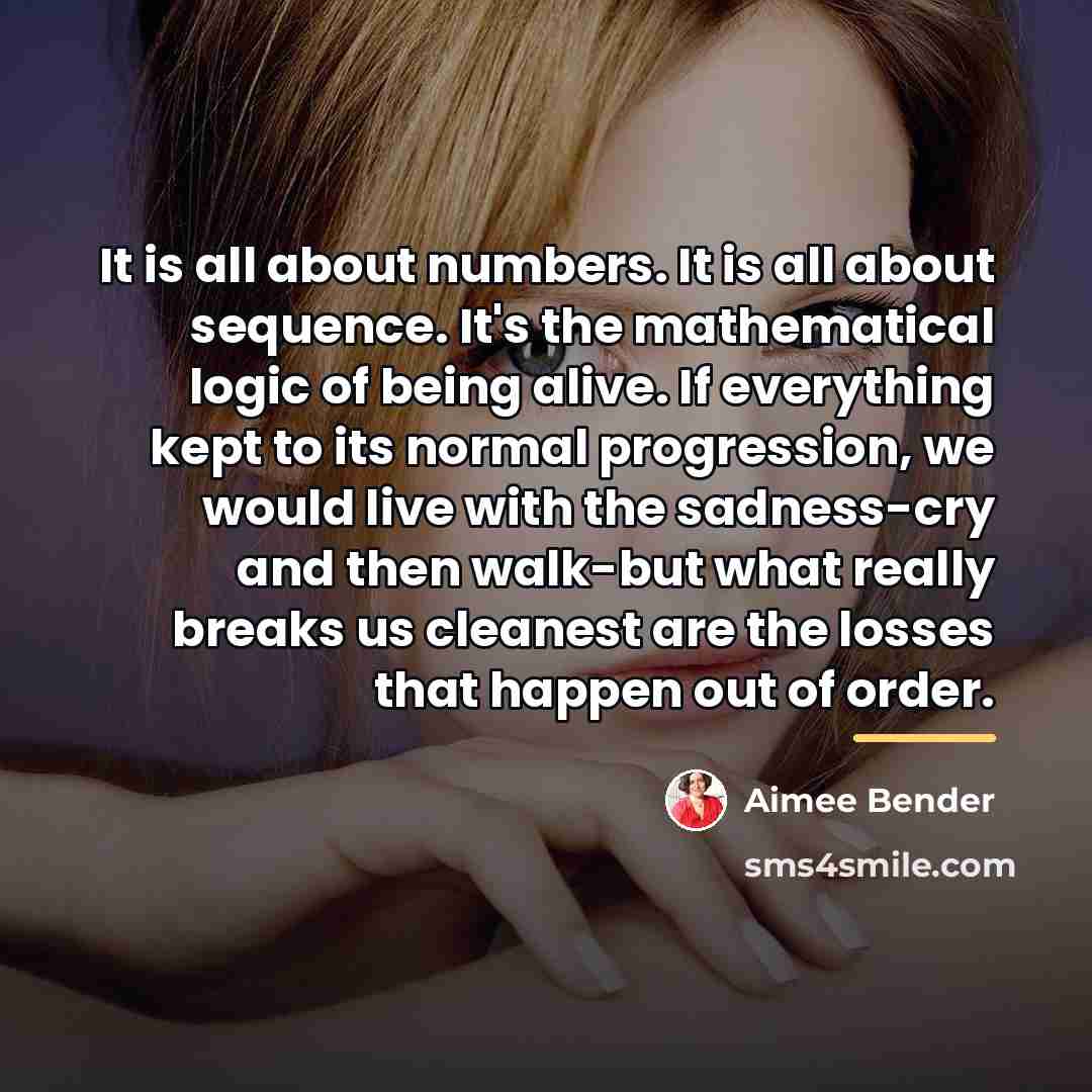 “It is all about numbers. It is all about sequence.…” quote by Aimee Bender