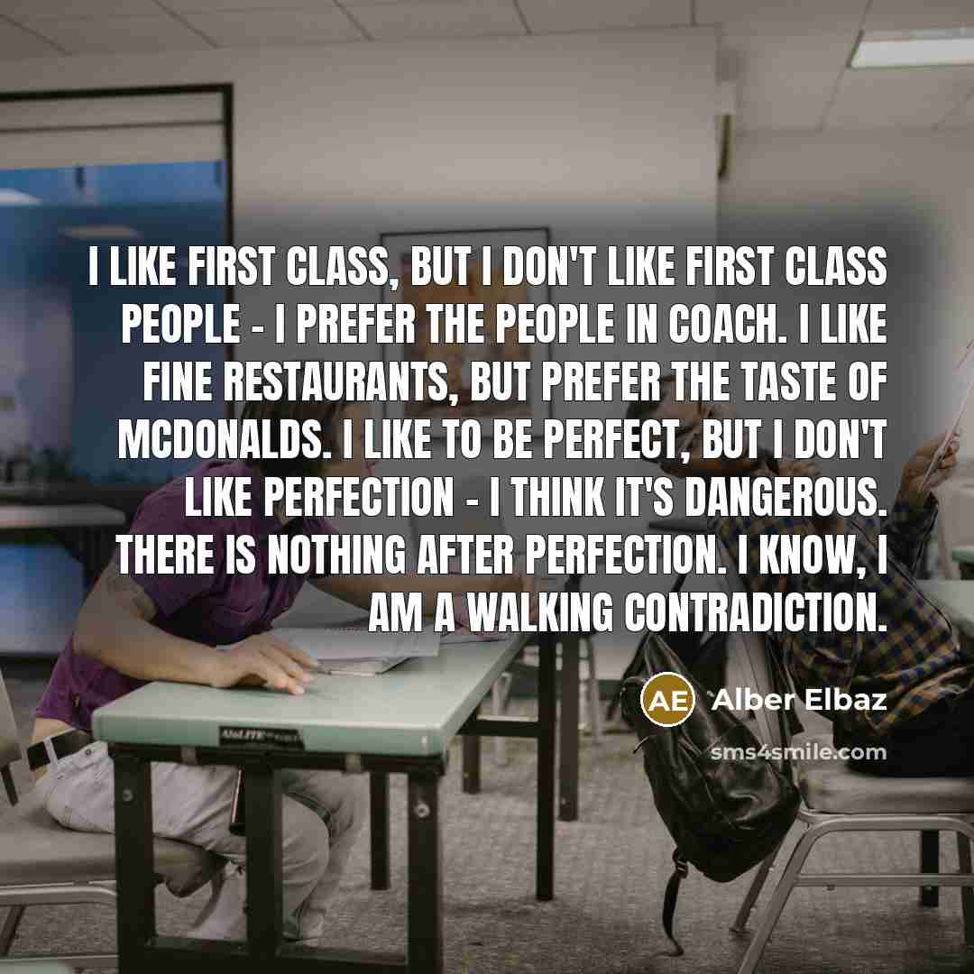 “I like first class, but I don't like first class…” quote by Alber Elbaz