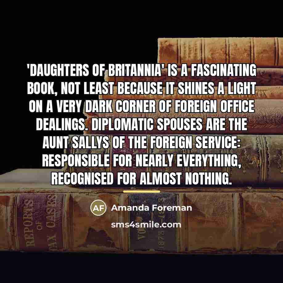 “'Daughters of Britannia' is a fascinating book, not least because…” quote by Amanda Foreman