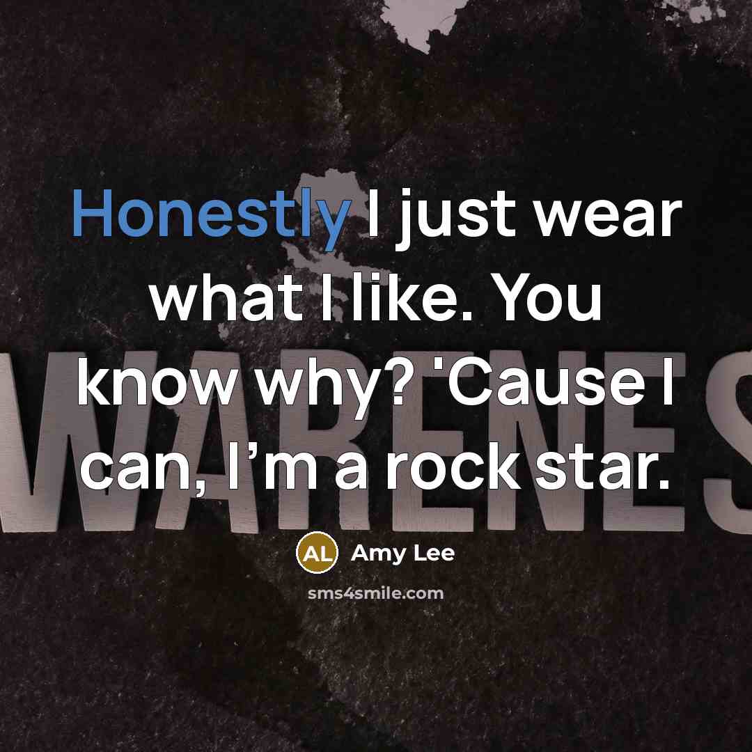 “Honestly I just wear what I like. You know why?…” quote by Amy Lee