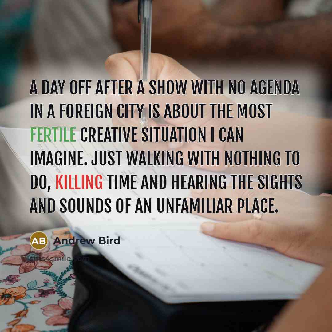 “A day off after a show with no agenda in…” quote by Andrew Bird