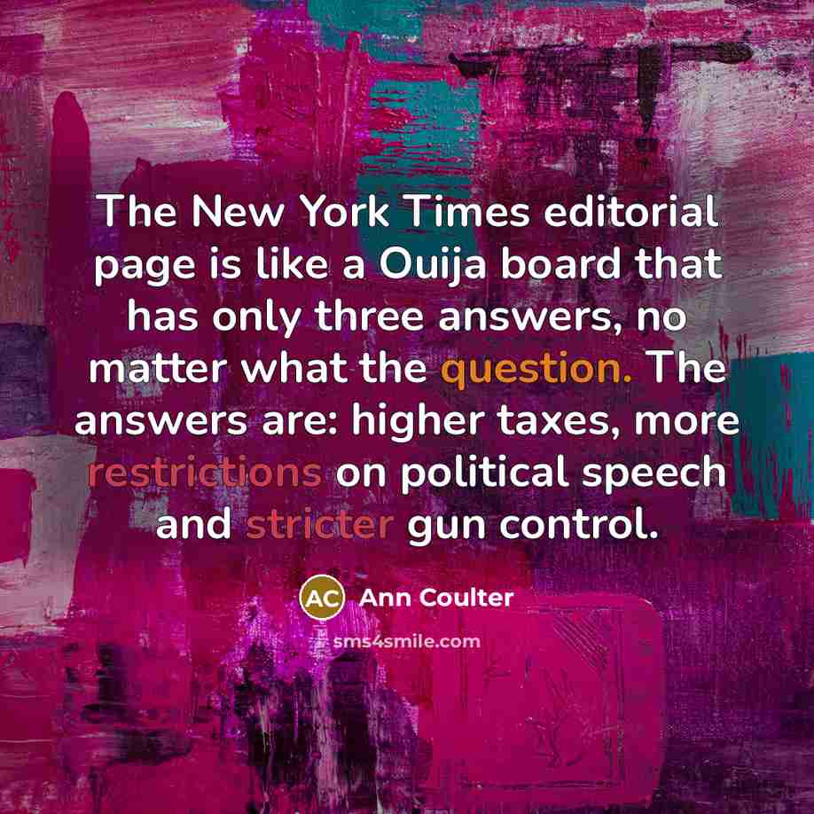“The New York Times editorial page is like a Ouija…” quote by Ann Coulter
