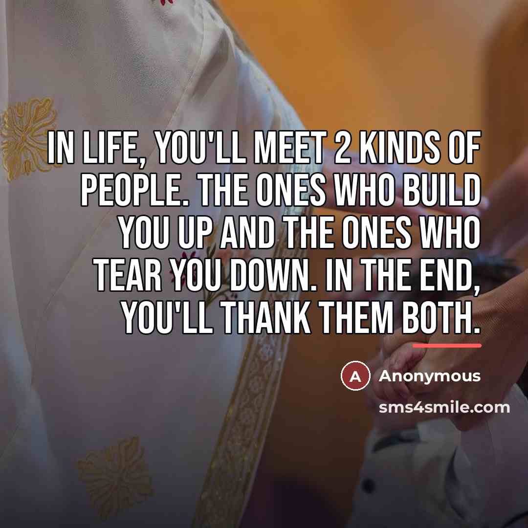 “In life, you'll meet 2 kinds of people. The ones…” quote by Anonymous
