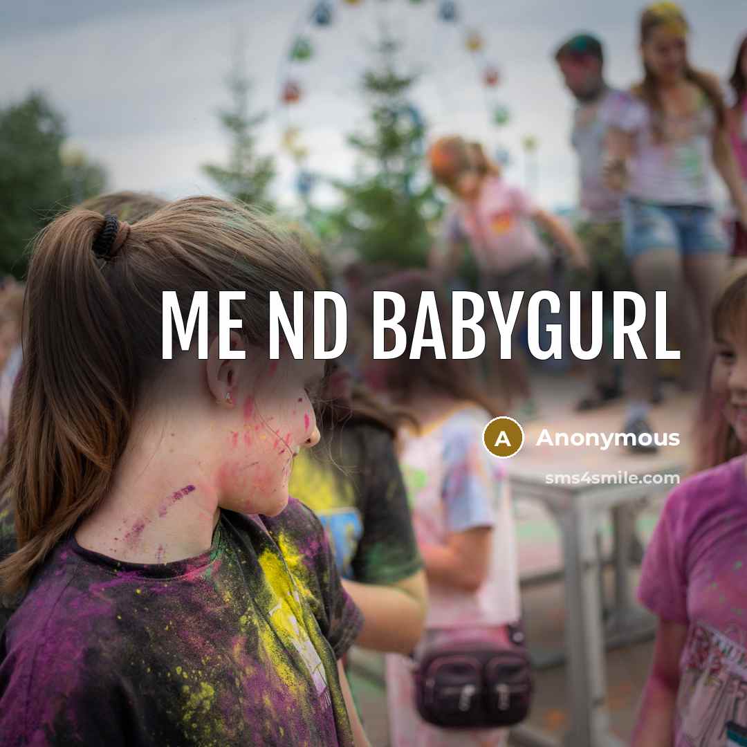 “Me nd babygurl” quote by Anonymous