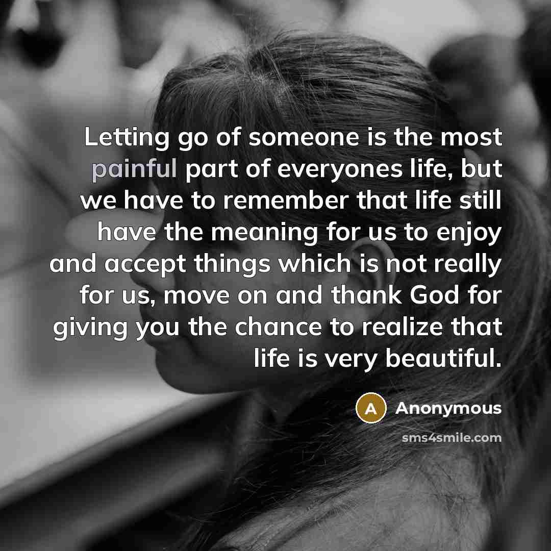 “Letting go of someone is the most painful part of…” quote by Anonymous